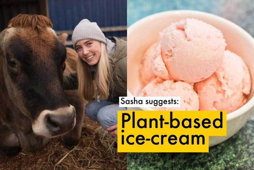 Sasha suggests plant-based ice-cream